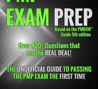 PMP Book: PMP Exam Prep: The Unofficial Guide to Passing the PMP Exam the First Time